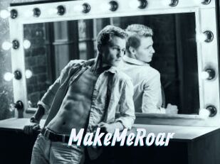MakeMeRoar