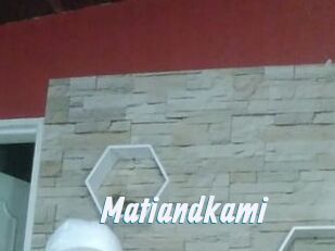 Matiandkami