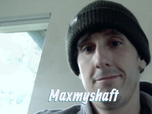 Maxmyshaft