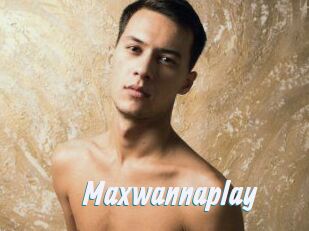 Maxwannaplay