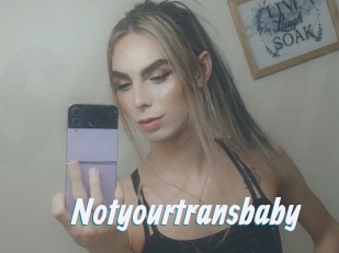 Notyourtransbaby