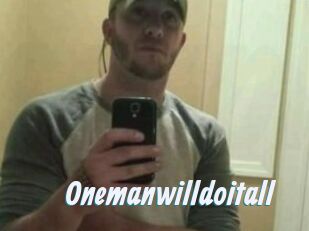 Onemanwilldoitall