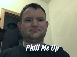 Phill_Me_Up