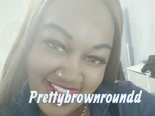 Prettybrownroundd