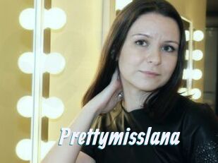 Prettymisslana