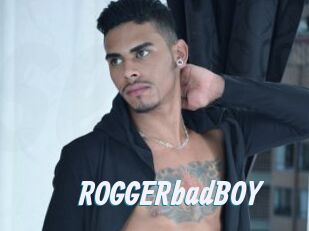 ROGGERbadBOY