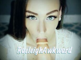 RaeleighAwkward