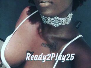 Ready2Play25