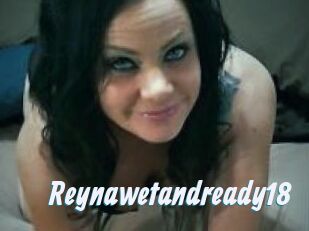 Reynawetandready18