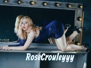 RoseCrouleyyy