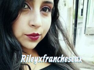 Rileyxfranchescax