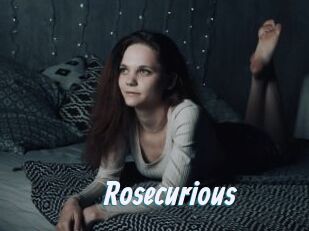 Rosecurious
