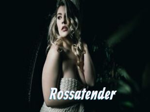 Rossatender