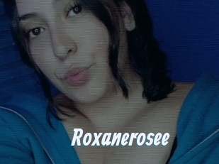 Roxanerosee