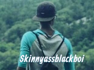 Skinnyassblackboi