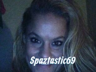 Spaztastic69