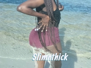 Slimnthick