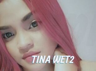 TINA_WET2