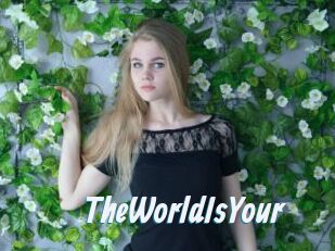 TheWorldIsYour