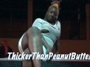 ThickerThanPeanutButter