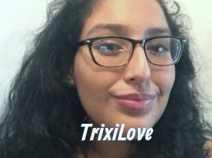 TrixiLove