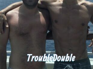 TroubleDouble