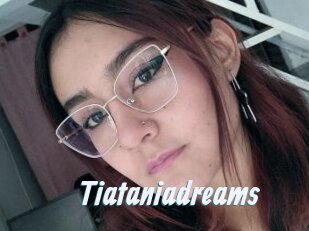 Tiataniadreams