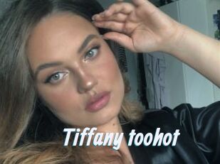 Tiffany_toohot