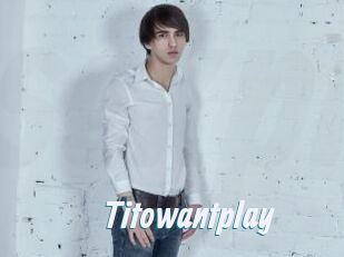 Titowantplay