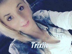 Trixiie