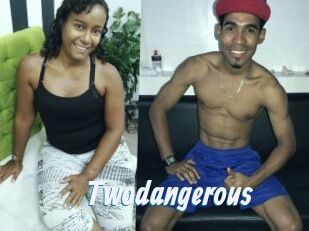 Twodangerous