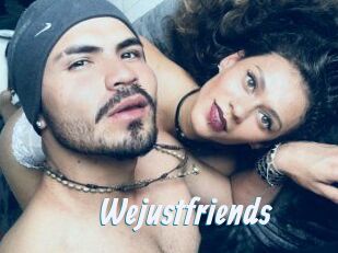 Wejustfriends