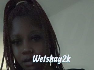 Wetshay2k