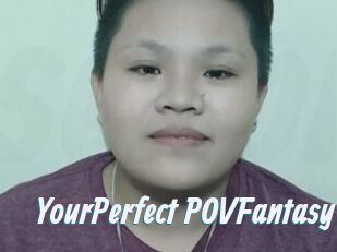 YourPerfect_POVFantasy