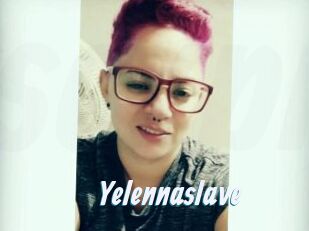Yelennaslave